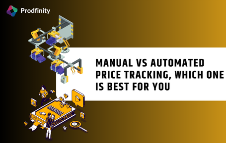 Manual Vs Automated Price Tracking, Which One is Best for You
