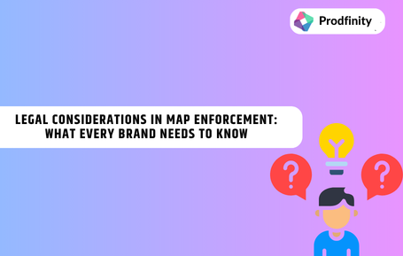 Legal Considerations in MAP Enforcement